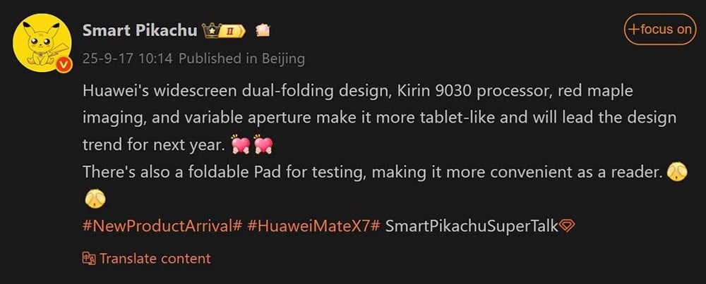 Smart Pikachu
25-9-17 10:14 Published in Beijing
+focus on
Huawei's widescreen dual-folding design, Kirin 9030 processor, red maple imaging, and variable aperture make it more tablet-like and will lead the design trend for next year.
There's also a foldable Pad for testing, making it more convenient as a reader.
#NewProductArrival# #Huawei MateX7# SmartPikachuSuperTalk
Translate content