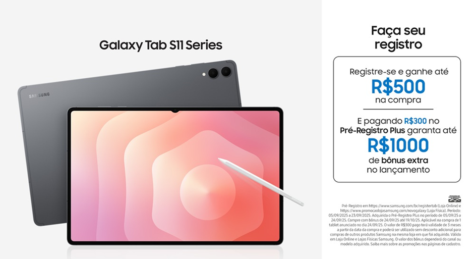 Pré-registro com até R$ 500 de desconto na série Galaxy Tab S11